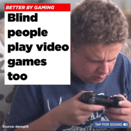 Blind People Play Video Games Too